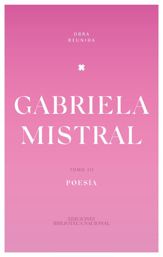 Detalle de la portada de Obra reunida de Gabriela Mistral, ediciones Biblioteca Nacional.