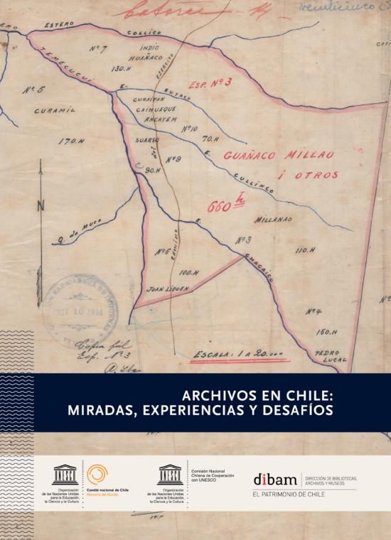 Archivos en Chile: Miradas, Experiencias y Desafíos